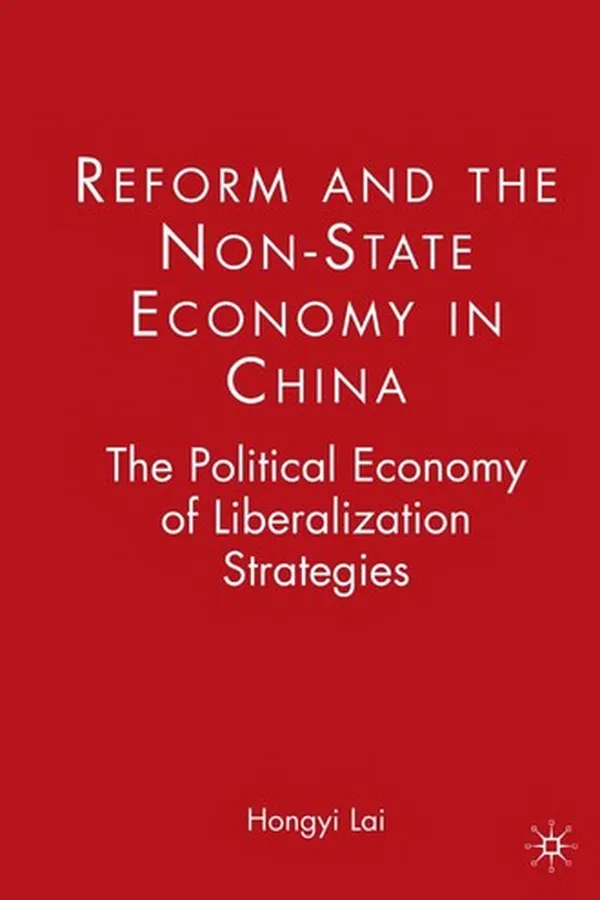 Capa de REFORM AND THE NON-STATE ECONOMY IN CHINA: THE POLITICAL ECONOMY OF LIBERALIZATION STRATEGIES