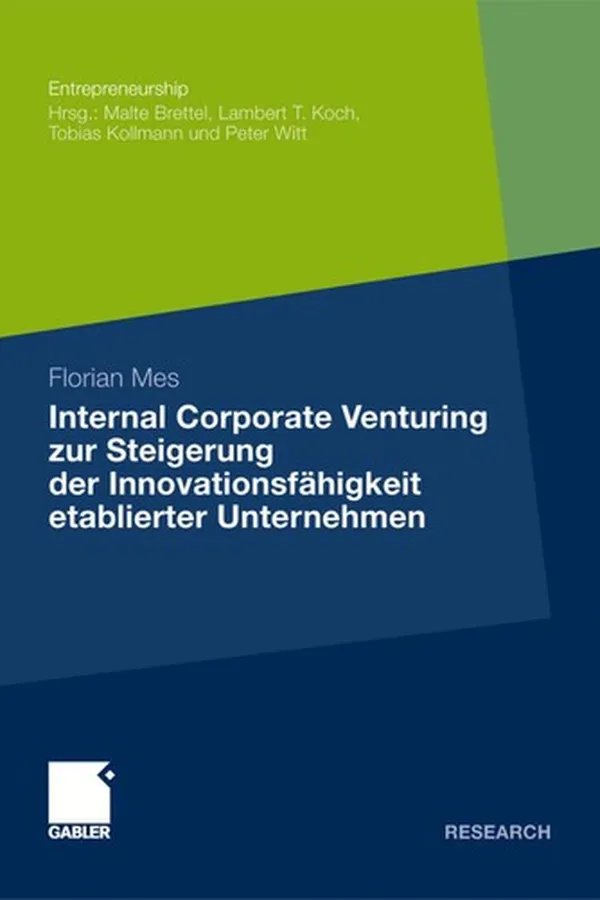 Capa de Internal Corporate Venturing zur Steigerung der Innovationsfa higkeit etablierter Unternehmen