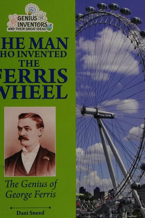Capa de The man who invented the ferris wheel
