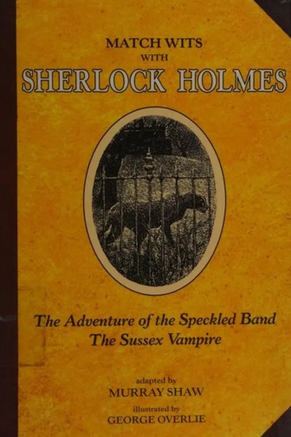 Capa de Match Wits With Sherlock Holmes. The adventure of the speckled band ; The Sussex vampire