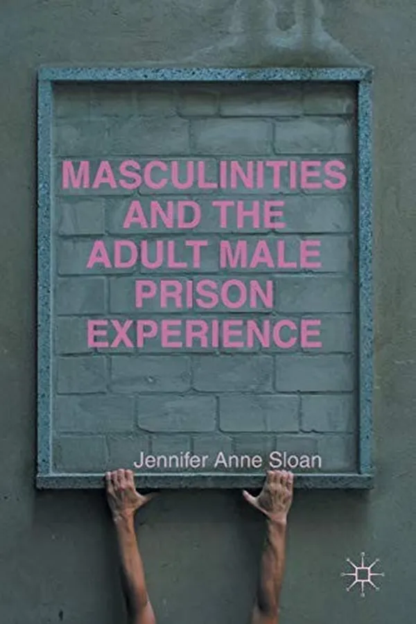 Capa de Masculinities and the Adult Male Prison Experience