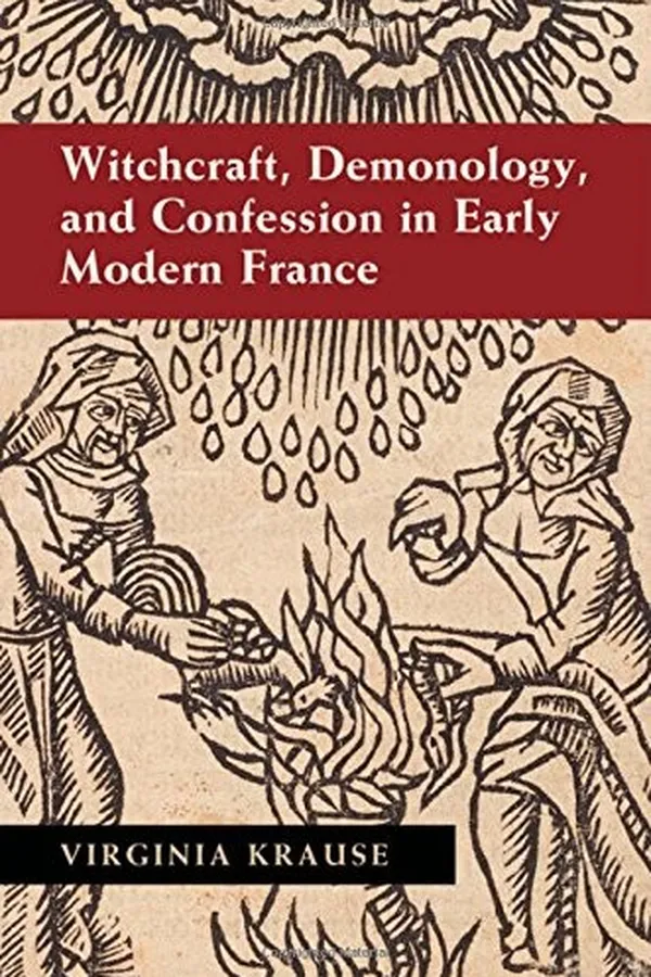Capa de Witchcraft, Demonology, and Confession in Early Modern France