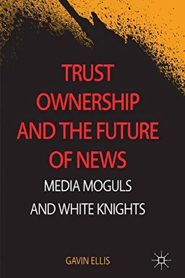 Capa de Trust Ownership and the Future of News