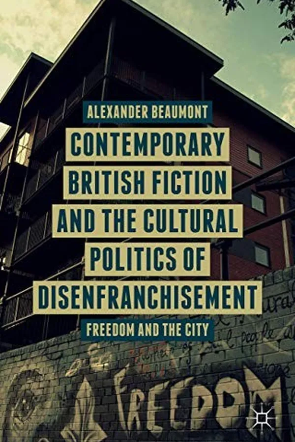Capa de Contemporary British Fiction and the Cultural Politics of Disenfranchisement