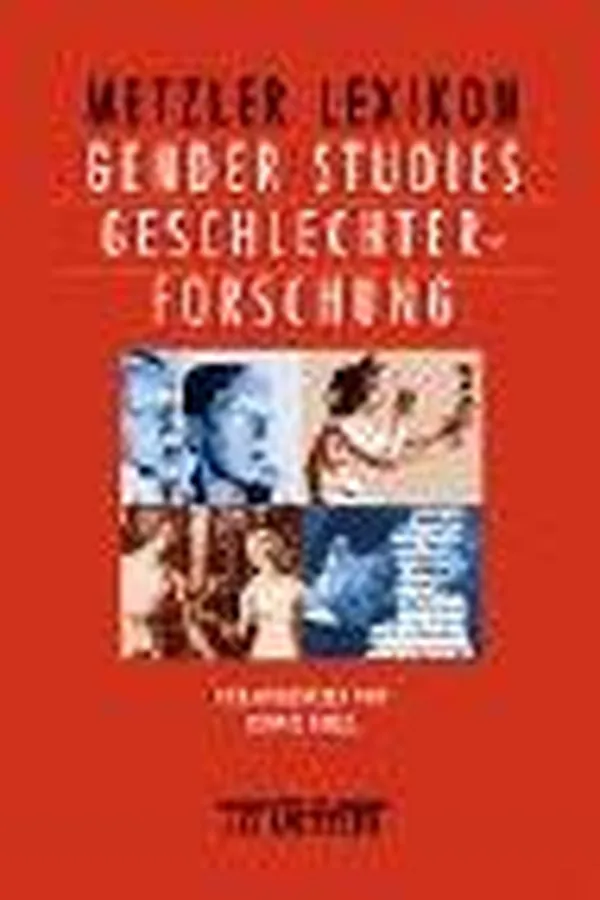Capa de Metzler Lexikon Gender Studies - Geschlechterforschung. Ansätze, Personen, Grundbegriffe