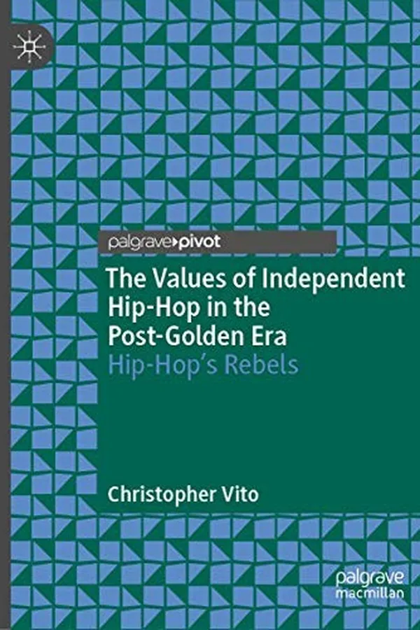 Capa de The Values of Independent Hip-Hop in the Post-Golden Era