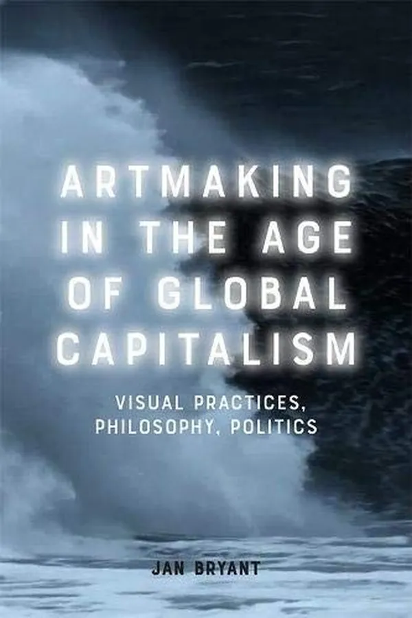 Capa de Artmaking in the Age of Global Capitalism