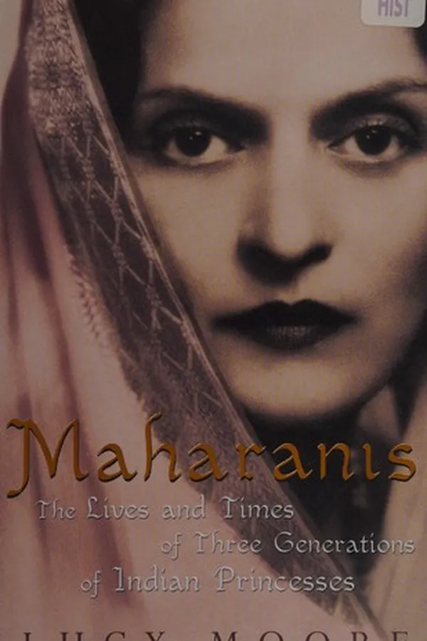 Capa de MAHARANIS: THE LIVES AND TIMES OF THREE GENERATIONS OF INDIAN PRINCESSES