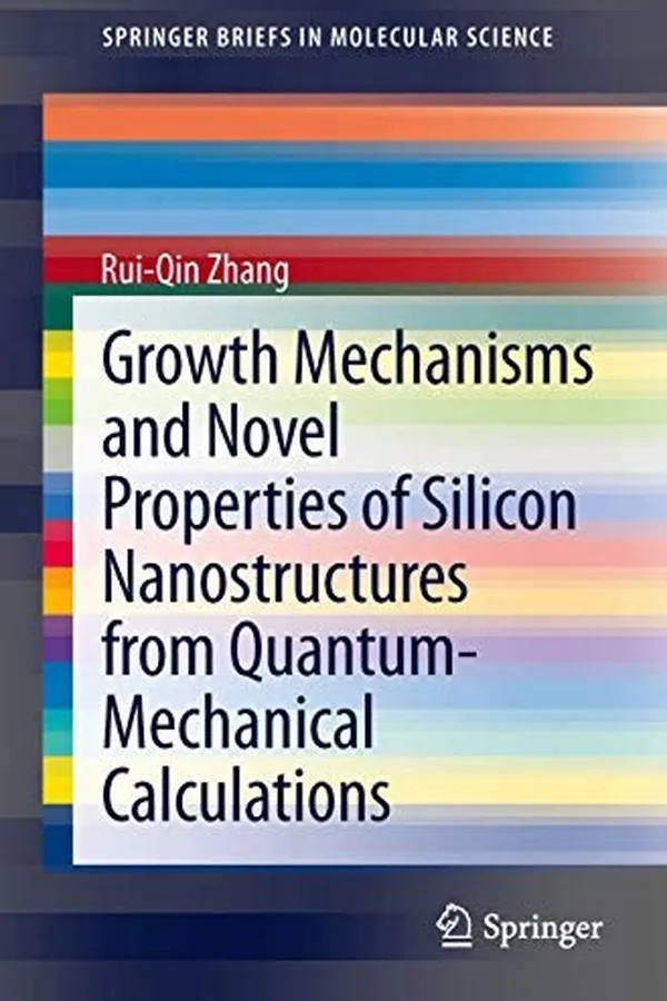 Capa de Growth Mechanisms and Novel Properties of Silicon Nanostructures from Quantum-Mechanical Calculations