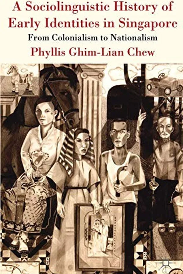 Capa de A Sociolinguistic History of Early Identities in Singapore