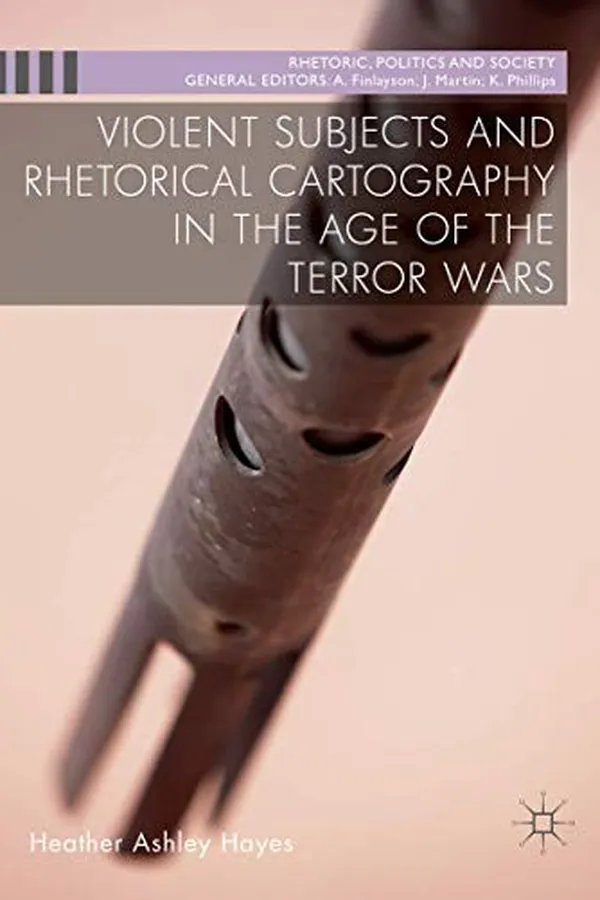 Capa de Violent Subjects and Rhetorical Cartography in the Age of the Terror Wars