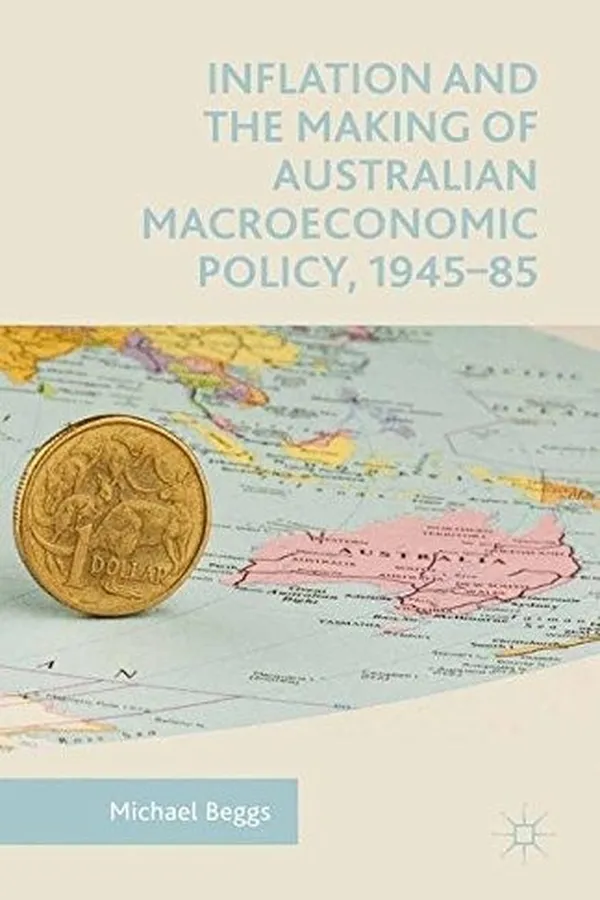 Capa de Inflation and the Making of Australian Macroeconomic Policy, 1945–85