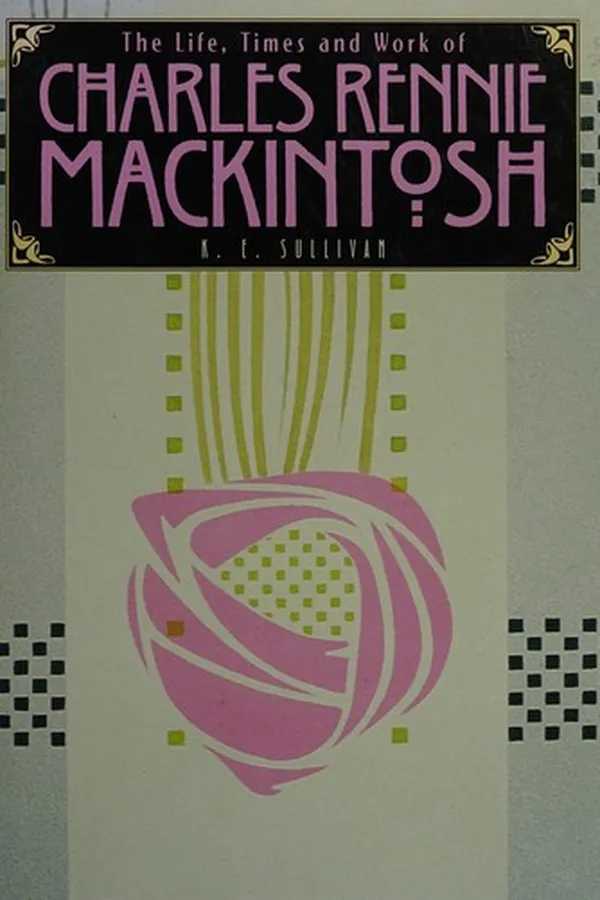 Capa de The life, times and work of Charles Rennie Mackintosh