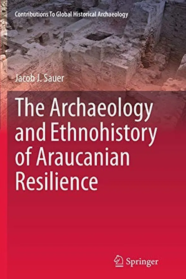 Capa de The Archaeology and Ethnohistory of Araucanian Resilience
