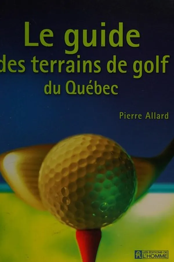 Capa de Le guide des terrains de golf du Québec
