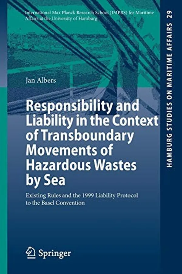 Capa de Responsibility and Liability in the Context of Transboundary Movements of Hazardous Wastes by Sea