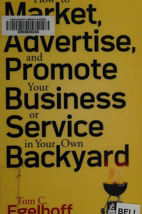 Capa de How to market, advertise, and promote your business or service in your own backyard