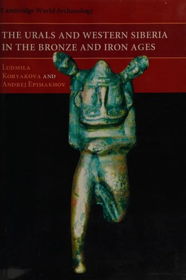 Capa de The Urals and Western Siberia in the Bronze and Iron ages