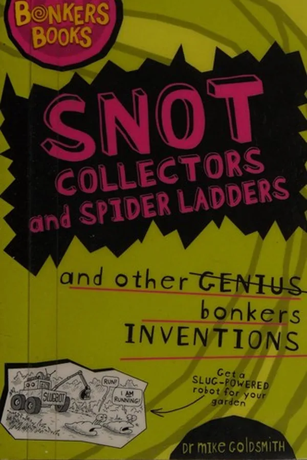 Capa de Snot collectors, spider ladders and other bonkers inventions