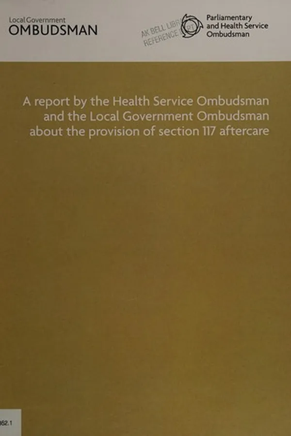 Capa de A report by the Health Service Ombudsman and the Local Government Ombudsman about the provision of section 117 aftercare