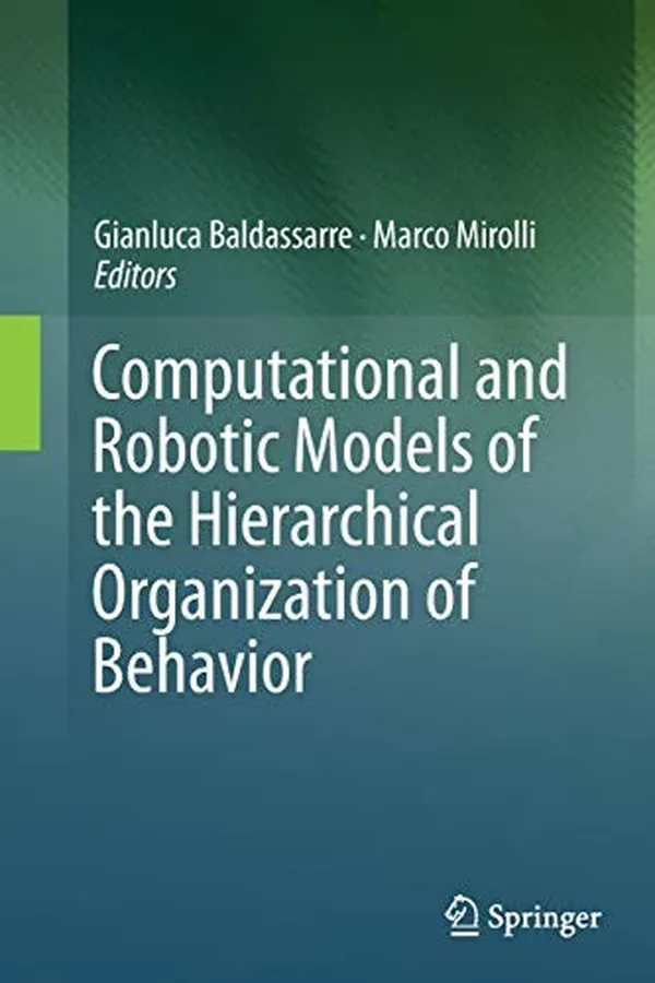 Capa de Computational and Robotic Models of the Hierarchical Organization of Behavior
