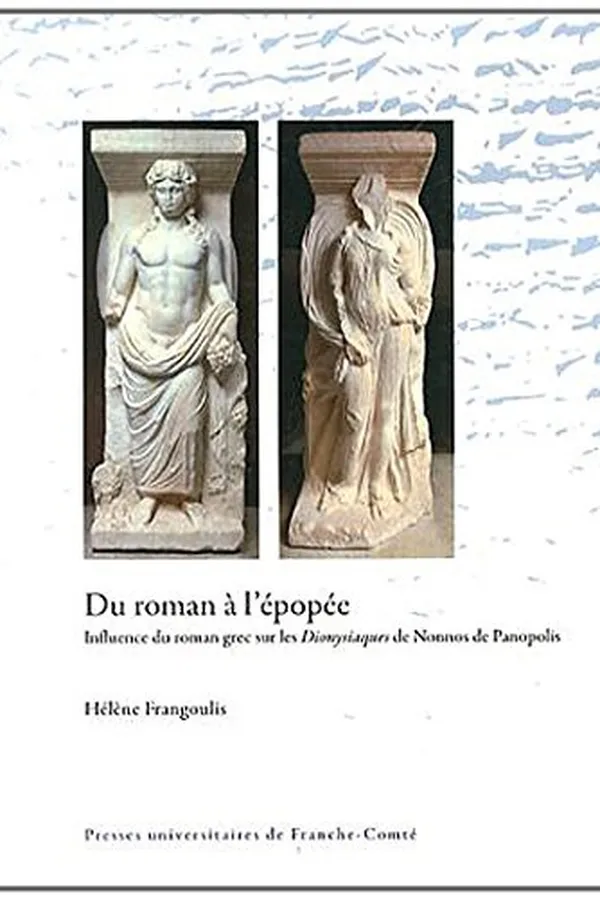 Capa de Du roman à l'épopée - influence du roman grec sur les "Dyonisiaques" de Nonnos de Panopolis