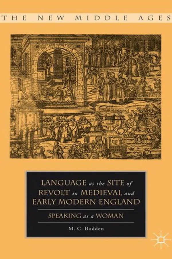 Capa de Language as the site of revolt in Medieval and Early Modern England