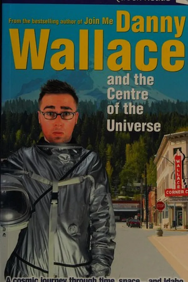 Capa de Danny Wallace and the centre of the universe