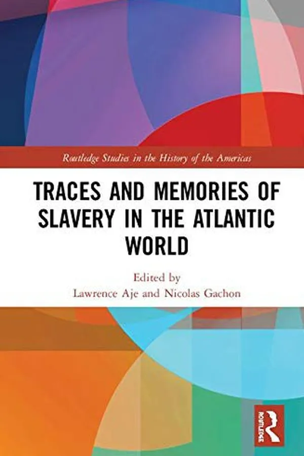 Capa de Traces and Memories of Slavery in the Atlantic World
