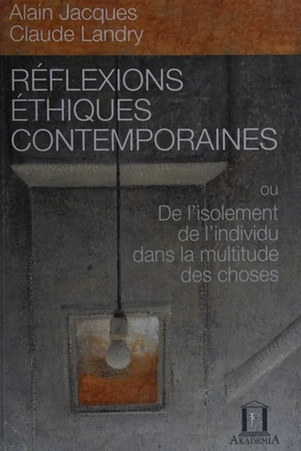 Capa de Réflexions éthiques contemporaines, ou, De l'isolement de l'individu dans la multitude des choses