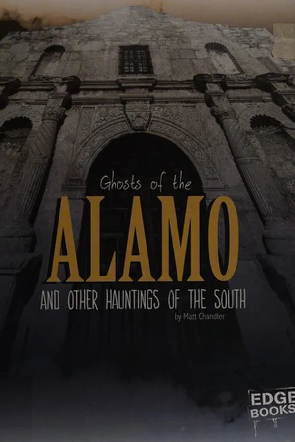 Capa de Ghosts of the Alamo and other hauntings of the South