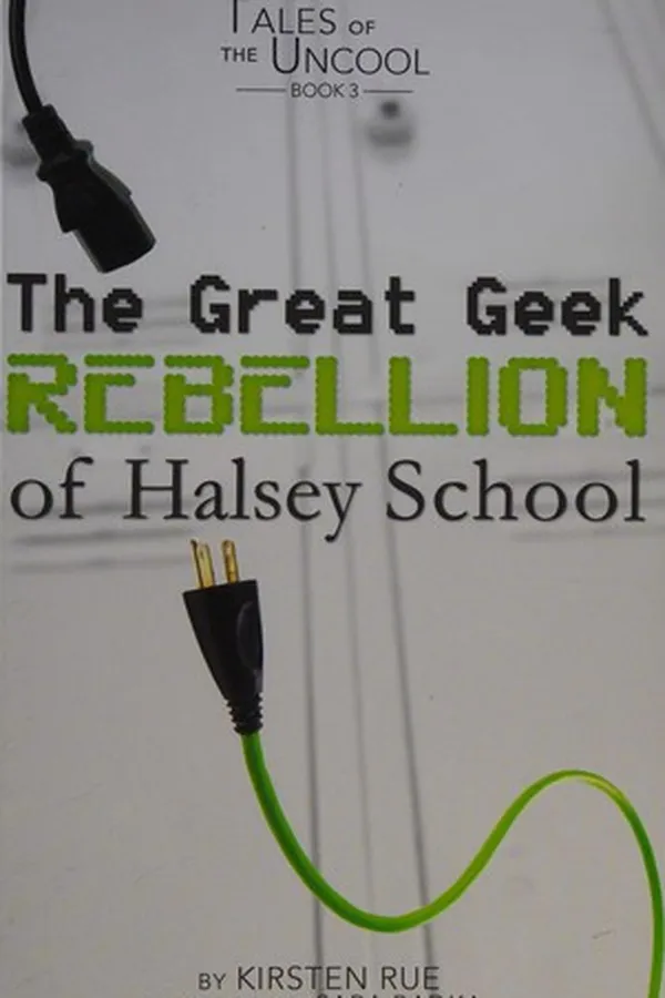 Capa de The great geek rebellion of Halsey School