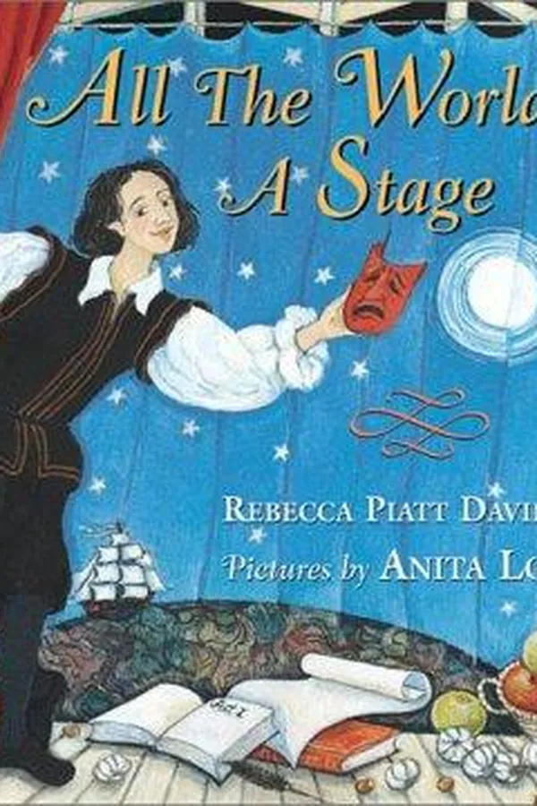 Capa de All the world's a stage / Rebecca Piatt Davidson ; pictures by Anita Lobel