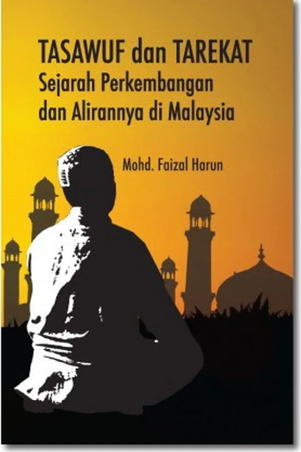 Capa de Tasawuf dan Tarekat Sejarah Perkembangan dan Alirannya di Malaysia