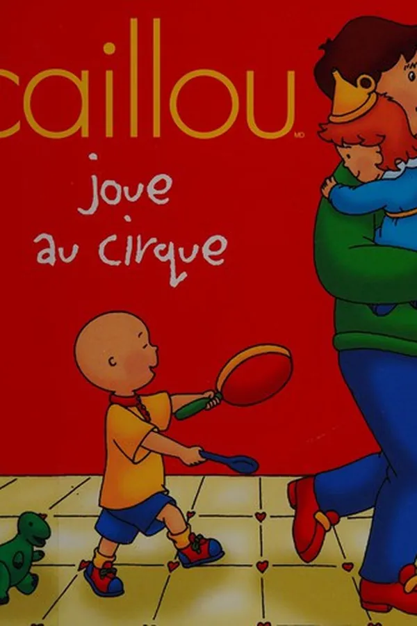 Capa de Caillou joue au cirque