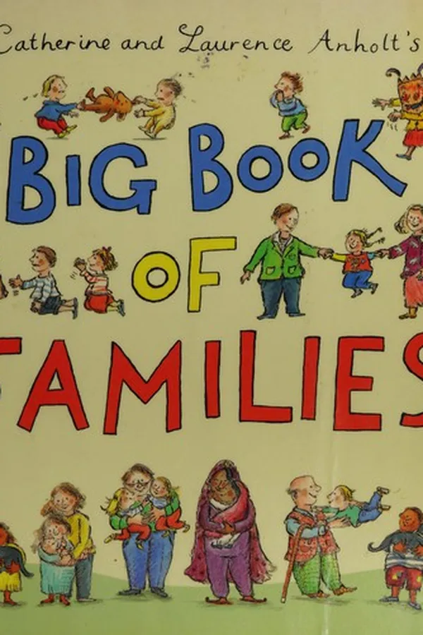 Capa de Catherine and Laurence Anholt's big book of families