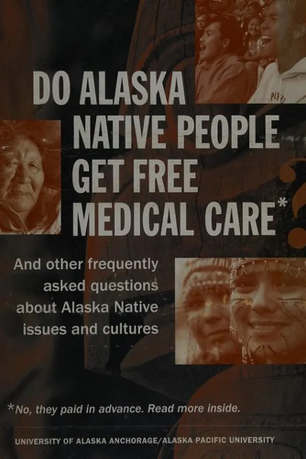 Capa de Do Alaska native people get free medical care and other frequently asked questions about Alaska Native issues and cultures