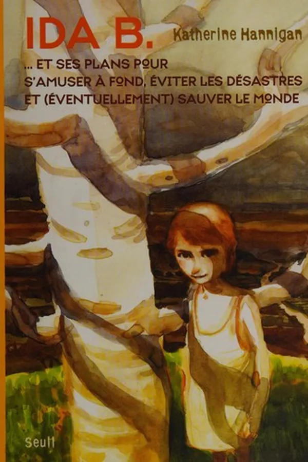 Capa de Ida B.-- et ses plans pour s'amuser à fond, éviter les désastres et (éventuellement) sauver le monde