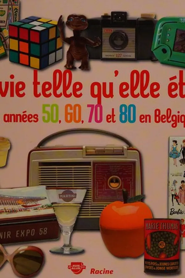 Capa de La vie telle qu'elle était. Les années 50, 60, 70 et 80 en Belgique