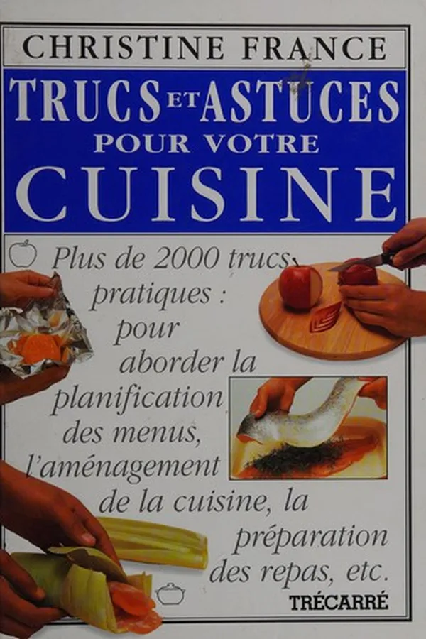 Capa de Le livre par excellence des trucs et astuces pour votre cuisine