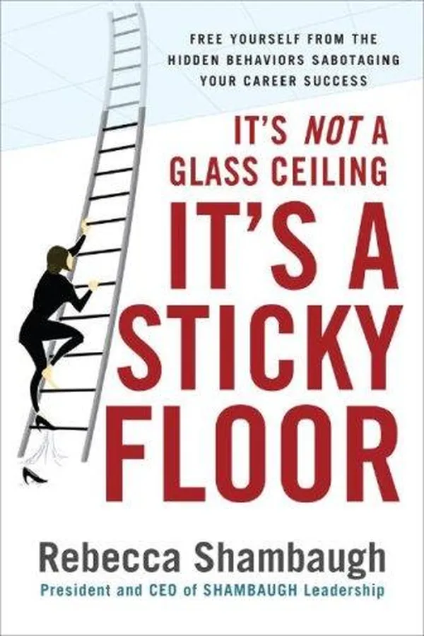 Capa de It's Not a Glass Ceiling, It's a Sticky Floor