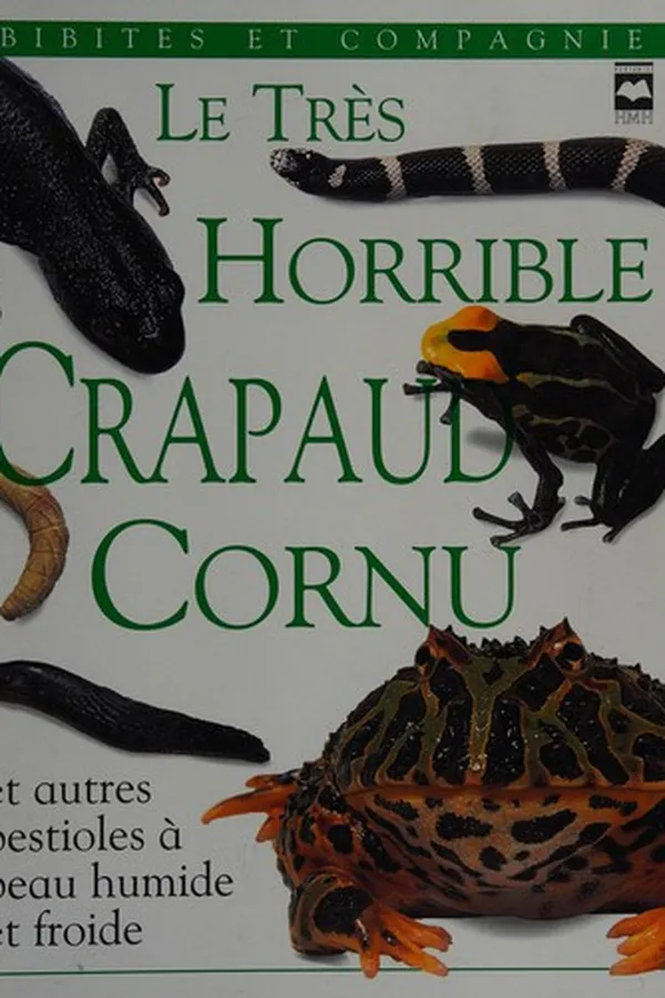 Capa de Le très horrible crapaud cornu et autres bestioles à peau humide et froide