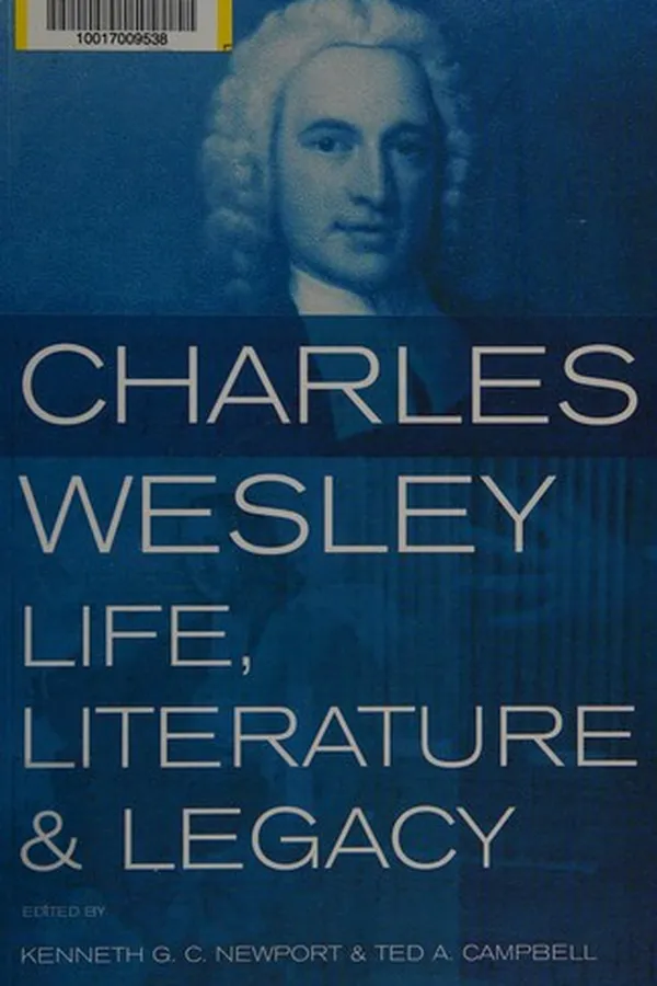 Capa de CHARLES WESLEY: LIFE, LITERATURE AND LEGACY; ED. BY KENNETH G.C. NEWPORT