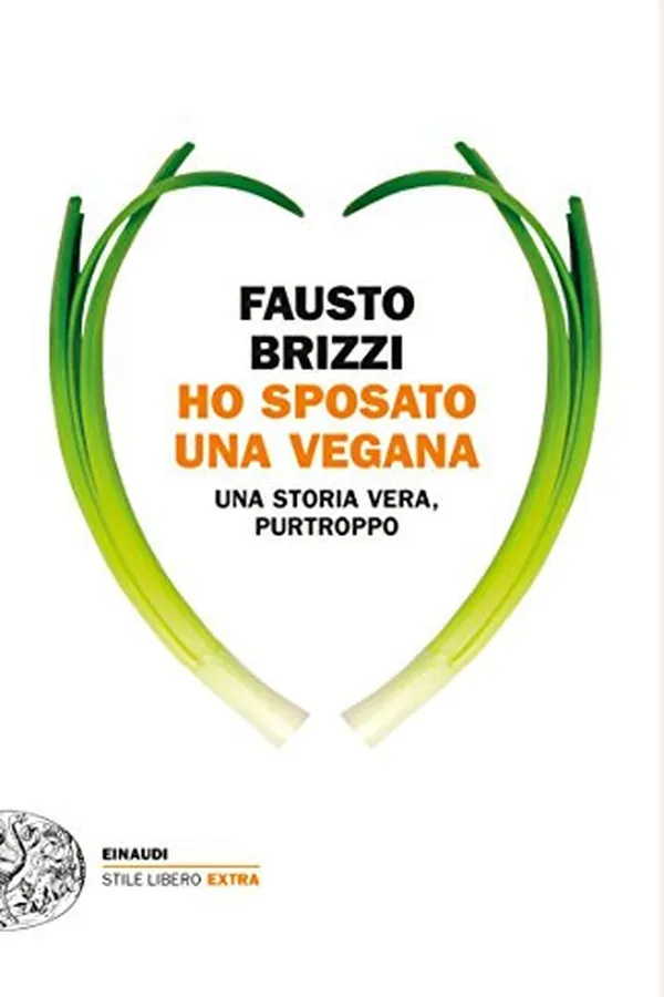 Capa de Ho sposato una vegana. Una storia vera, purtroppo.