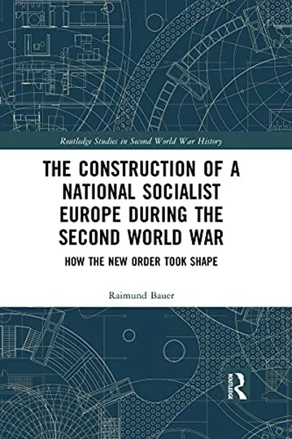 Capa de Construction of a National Socialist Europe During the Second World War