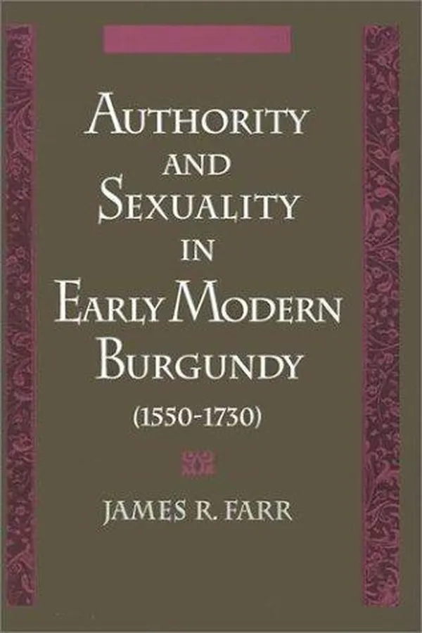 Capa de Authority and sexuality in early modern Burgundy (1550-1730)