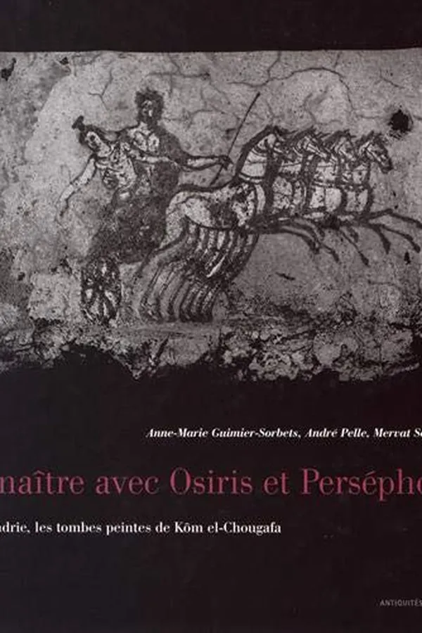 Capa de Renaître avec Osiris et Perséphone - Alexandrie, les tombes peintes de Kôm el-Chougafa