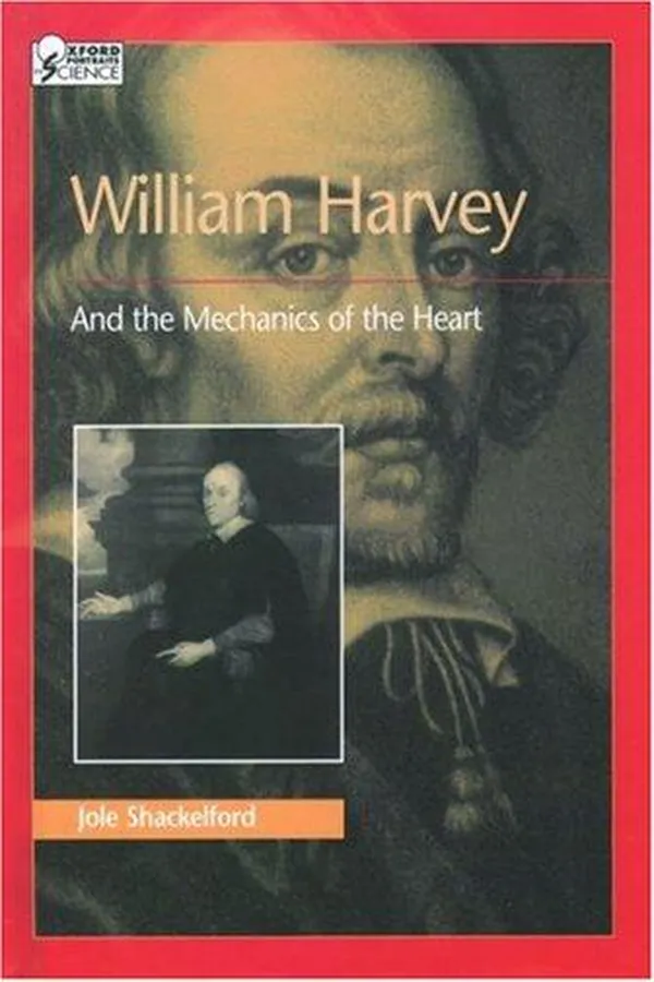 Capa de William Harvey and the Mechanics of the Heart (Oxford Portraits in Science)
