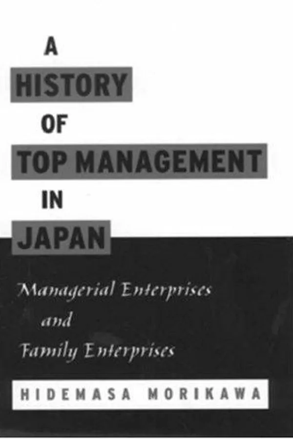 Capa de A History of Top Management in Japan
