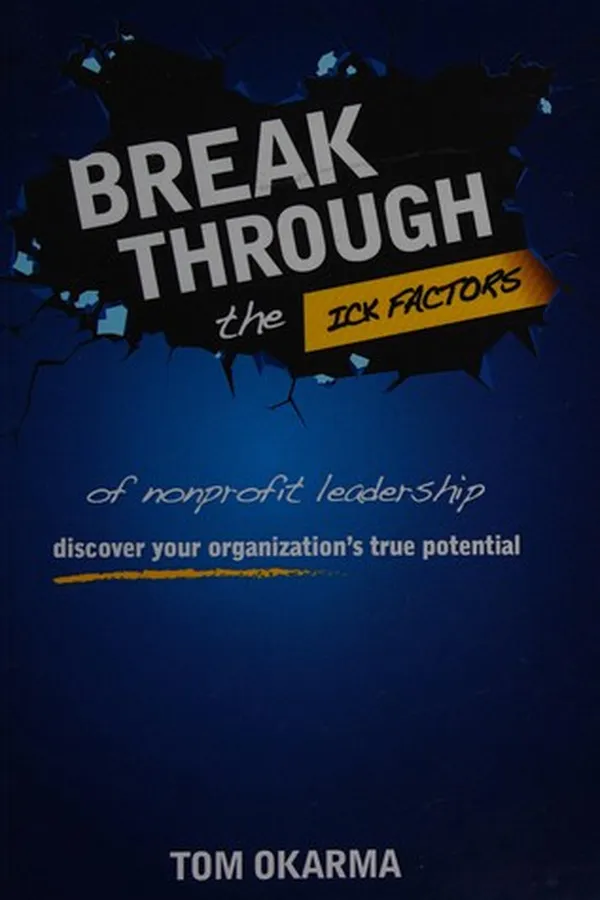 Capa de Break through the ick factors of nonprofit leadership